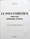 Le PAYS FOREZIEN. Mémoires D’Hier. 1890-1930. De Borée Editions. 2002. - Auvergne