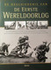 De Geschiedenis Van De Eerste Wereldoorlog - Alle Gebeurtenissen Vanaf Moord Op Franz Ferdinand In 1914 Tot 1918 - War 1914-18