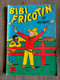 BIBI FRICOTIN N°  35 Jeunesse Joyeuse  PIERRE LACROIX  80 Fr En éditions Original EO - Bibi Fricotin