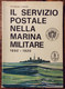 1976 O. PIERONI / IL SERVIZIO POSTALE NELLA MARINA MILITARE 1892 1920 - Philately And Postal History