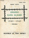 Epopée Sans Gloire 1940-1945 - Témoignage - 3e édition - Envoi De L'auteur. - Volène Robert - 1965 - Livres Dédicacés