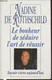 Le Bonheur De Séduire, L'art De Réussir - Savoir Vivre Aujourd'hui (avec Envoi D'auteur) - De Rothschild Nadine - 1991 - Livres Dédicacés