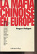 La Mafia Chinoise En Europe (Paris, Marseille, Amsterdam, Anvers, Bruxelles, Londres, Glasgow, Barcelone, Madrid, Prague - Livres Dédicacés