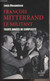 François Mitterrand Le Militant, Trente Années De Complicité - Mexandeau Louis - 2006 - Livres Dédicacés