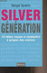 Silver Génération - 10 Idées Reçues à Combattre à Propos Des Seniors - Guérin Serge - 2015 - Livres Dédicacés