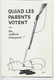 SINE ILLUSTRATEUR CARTE QUAND LES PARENTS VOTES ... LES ENFANTS TRINQUENT ! - Sine