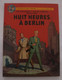 BLAKE Et MORTIMER D'après Les Personnages D'EDGAR P. JACOBS : HUIT HEURES A BERLIN - Edition Octobre 2022 - Jacobs E.P.