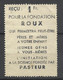 France R Vignette Illustrée Donation Fondation Emile  Roux   Co Fondateur De L'Institut Pasteur B/ TB Voir Scans ! ! ! - Tuberkulose-Serien