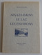 AIX-LES-BAINS Le Lac Les Environs DUFAYARD Dardel 1930 EXCELLENT ETAT Savoie Le Bourget Hautecombe Chambéry Girard - Alpes - Pays-de-Savoie