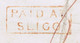 Ireland Sligo 1847 Letter Castlegal To Dublin Paid Double "2" With Framed PAID AT/SLIGO In Red, SLIGO MY 21 1847 Cds In - Prefilatelia