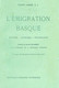 *L'EMIGRATION BASQUE*HISTOIRE-ECONOMIE-PSYCHOLOGIE Par Pierre LHANDE 1919 - Pays Basque