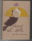 VINO AL SOLE Di Chino Ermacora - Con Dedica E Firma Originale LA PANARIE - 1930 - Antiguos