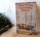 PRACTICAL YACHTING HINTS By Francis B. COOKE, Illustrated By ARCHIE WHITE - Andere & Zonder Classificatie