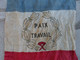 WW2 DRAPEAU FANION   PAIX TRAVAIL  72  X 43  CM - Bandiere