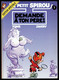 "LE PETIT SPIROU: T7: Demande à Ton Père !" De TOME ET JANRY - Editions DUPUIS - 1998. - Petit Spirou, Le