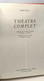 Théâtre Complet - Préface De Jacques Scherer - Présentation Et Notes De Bernard Dort - Autres & Non Classés