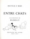 Bradé Et PORT R2 OFFERT !   :   Entre Chats  Du Dr F. Mery  Illustrations De DUBOUT - Original Drawings