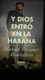 Y DIOS ENTRO EN LA HABANA  - MANUEL VASQUEZ MONTTALBAN - Other & Unclassified