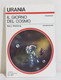 I111772 Urania N. 777 - Barry Malzberg - Il Giorno Del Cosmo - Mondadori 1979 - Ciencia Ficción Y Fantasía