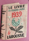 Etampes Calendrier Larousse En Forme Dictionnaire 1939 Fleur Nouvelle Illustration Couverture En Très Bel état ! - Petit Format : 1921-40