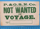 Etiquette P.&O.S.N. Co. 'Not Wanted On Voyage' (Peninsular And Oriental Steam Navigation Company, Londres) - Europa