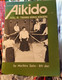 Traditional Aikido Vol 5 TRAINING WORKS WONDERS By MORIHIRO SAITO"IBARAKI DOJO"sport Combat"body Arts"arts Martiaux"judo - 1950-Heden