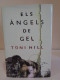 Els Àngels De Gel. Toni Hill. Rosa Dels Vents. 2016. 458 Pàgines. Traducció De Mireia Alegre Clanxet. Idioma: Català - Novels