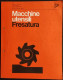 Macchine Utensili - Fresatura - ME/DI Spa - 1977 - Mathématiques Et Physique