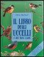 Il Libro Degli Uccelli E Dei Loro Canti - C. Harbard - Alauda Ed. - 1990 - Tiere