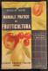 Manuale Pratico Di Frutticoltura - G. Boni - Ed. Libr. Italiana - 1943 - Giardinaggio