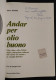 Andar Per Olio Buono - P. Antolini - Ed. Baldini - 1988 - Huis En Keuken