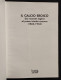 Il Calcio Eroico - Storia Del Calcio - Ed. La Casa Dello Sport  - 1988 - Sport