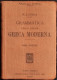 Grammatica Della Lingua Greca Moderna - Lovera - Manuale Hoepli - 1920 - Manuali Per Collezionisti