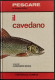 Il Cavedano - Pescare In Acqua Dolce - A. Menchi - Ed. Olimpia - 1980 - Fischen Und Jagen