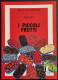 I Piccoli Frutti - R. Bassi - Ed. L'Informatore Agrario - 1992 - Giardinaggio