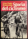 Storia Del Ciclismo - G.P. Ormezzano - Ed. Euroclub - 1978 II Ed. - Deportes