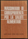 Massimario Giurisprudenza Salute Alimentare - D. Palazzo - Ed. Molitoria - 1966 - Société, Politique, économie