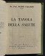 La Tavola Della Salute - M. Varanini - Ed. Notari - 1932 - Maison Et Cuisine