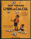 Mon Premier Livre De Calcul - Blin, Dumarqué, Renaud - Ed. Delagrave - 1947 - Bambini