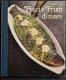 Pesci E Frutti Di Mare - Ed. Mondadori - 1983 - House & Kitchen