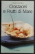 Crostacei E Frutti Di Mare - Ed. Il Giornale - 2005 - House & Kitchen