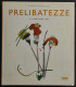 Prelibatezze - Il Cibo Degli Dei - F. Guatteri - Ed. Fabbri - 2006 - Casa Y Cocina