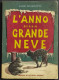 L'Anno Della Grande Neve - A. Scagnetti, Purificato - Ed. Cultura Sociale - 1952 - Bambini