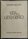 Vita Di Gesù Cristo - G. Ricciotti - Ed. Rizzoli - 1944 - Religion