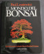 Il Mondo Del Bonsai - P. Lesniewicz - Ed. Reverdito - 1985 - Giardinaggio