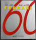 Ferrari 1947-2007 - L. Acerbi - L. Greggio - Ed. Giunti - Nada - 2007 - Motori