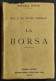 La Borsa - A. De Pietri-Tonelli - Ed. Manuali Hoepli - 1923 - Manuels Pour Collectionneurs