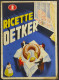 Ricette Oetker - 1934 - Depliant - Casa E Cucina