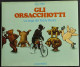 Gli Orsacchiotti - La Saga Dei Teddy Bears - M. Hillier - Ed. Longanesi - 1985 - Ohne Zuordnung