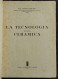 La Tecnologia Della Ceramica - T. Emiliani - Ed. Lega - 1971 - Mathématiques Et Physique